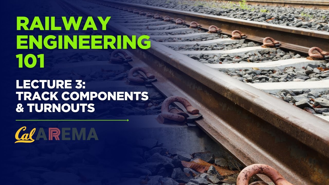 Railway Engineering 101: Lecture 3 -- Track Components & Turnouts
