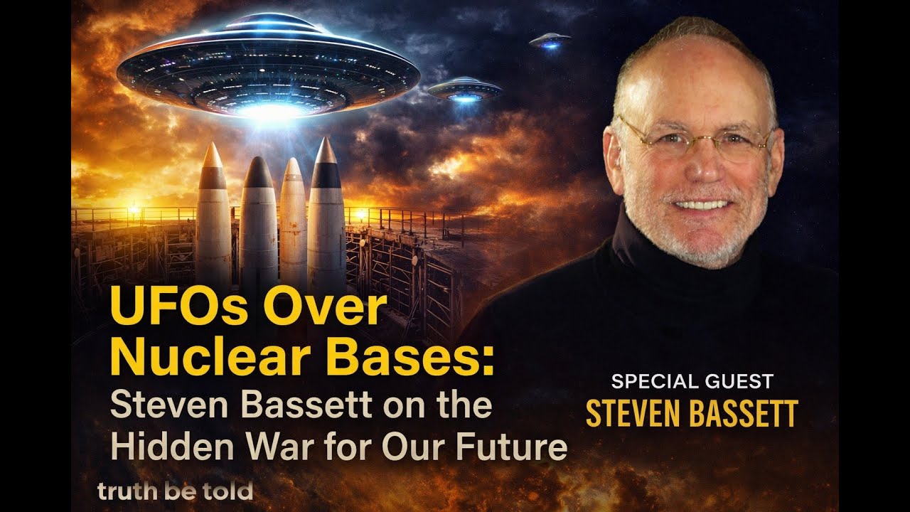 UFOs Over Nuclear Bases: Steven Bassett on the Hidden War for Our Future