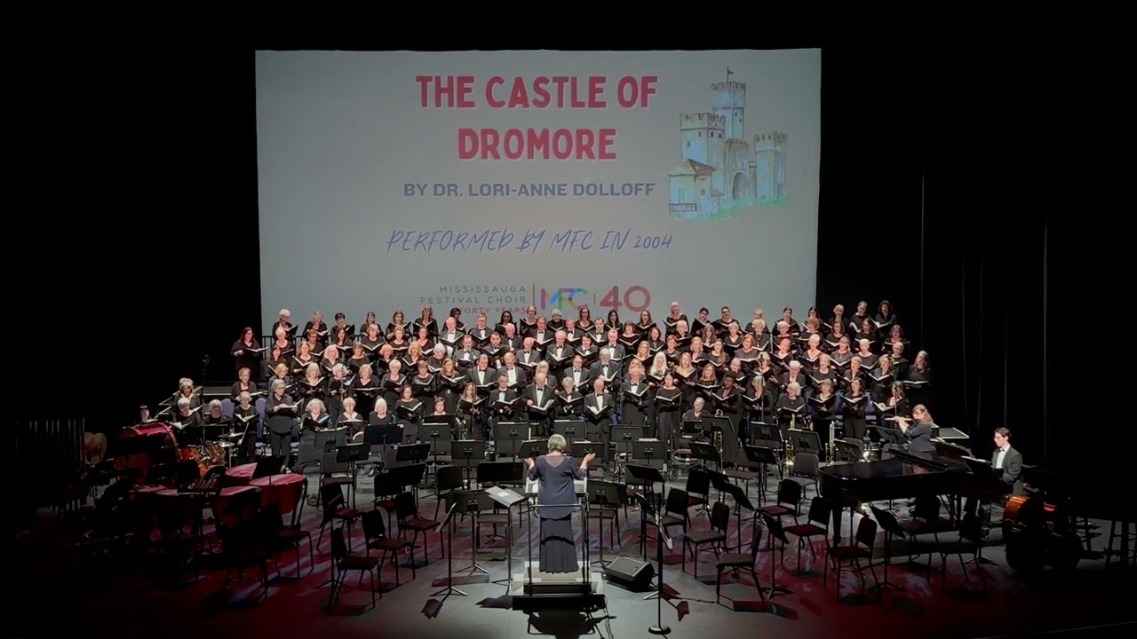 The Castle of Dromore (Irish Traditional, Arr. Dr. Lori-Anne Dolloff) -  Mississauga Festival Choir