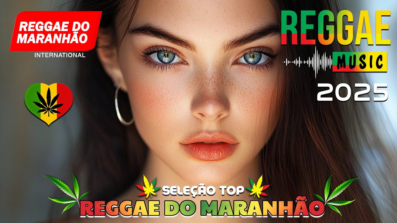MÚSICA REGGAE 2025 ♫ REGGAE REMIX 2025 ♫ MEHLOR DO REGGAE INTERNACIONAL ♫ REGGAE DO MARANHÃO 2025