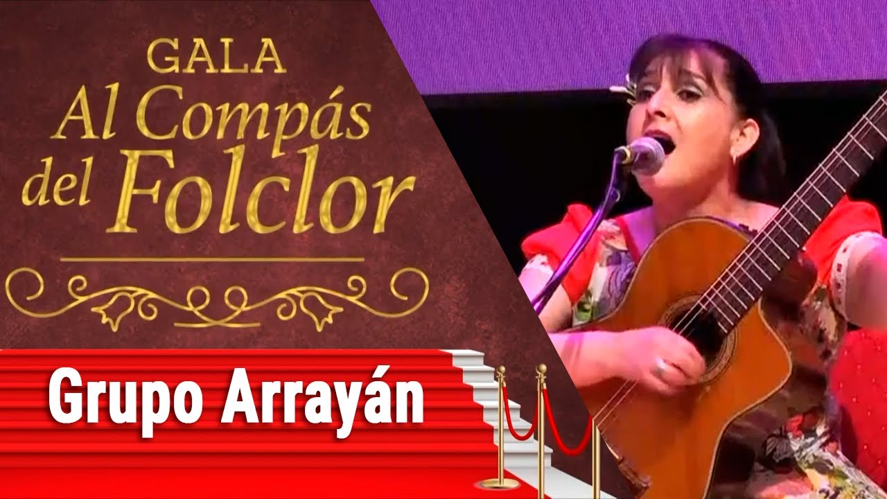 Grupo Arrayán | GALA DE AL COMPÁS DEL FOLCLOR