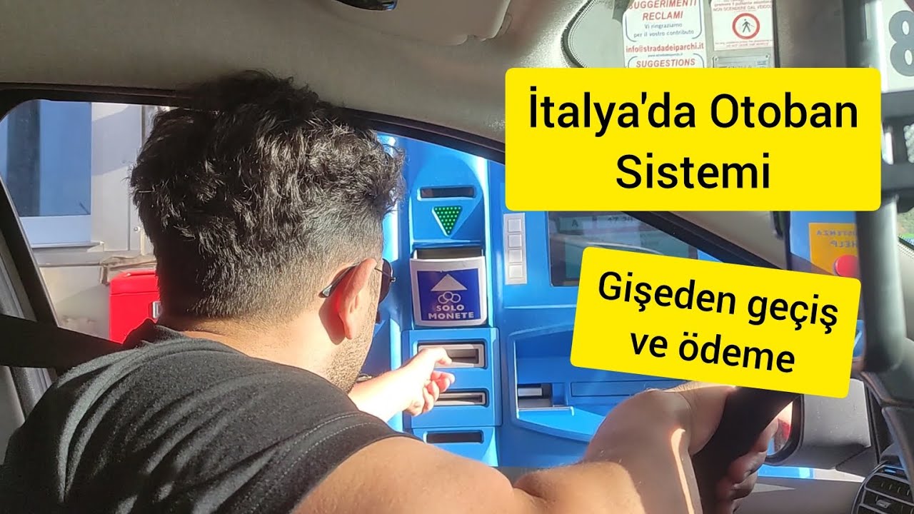 İtalya'da Otoban Sistemi  |  Gişeden Geçiş ve Ödeme