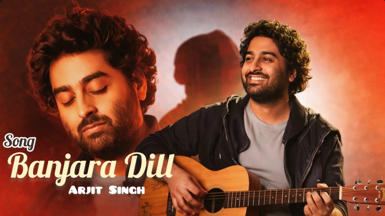 Banjara Dill song |Arjitt singh | Created a new song 2026