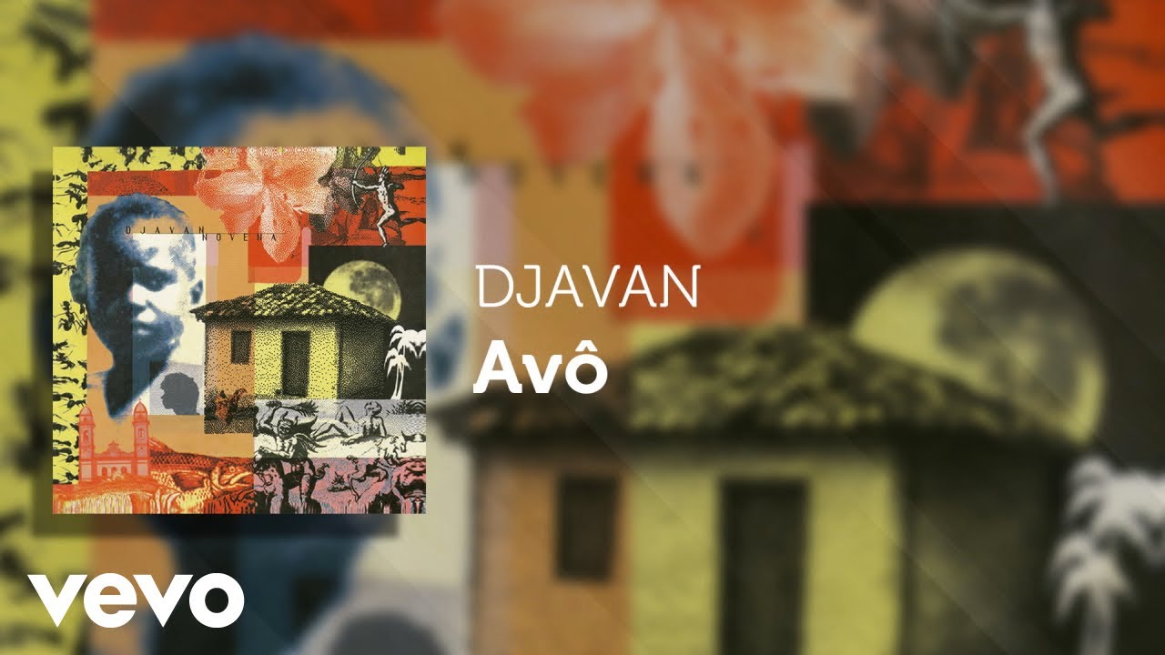 Djavan - Av&ocirc; (&Aacute;udio Oficial)