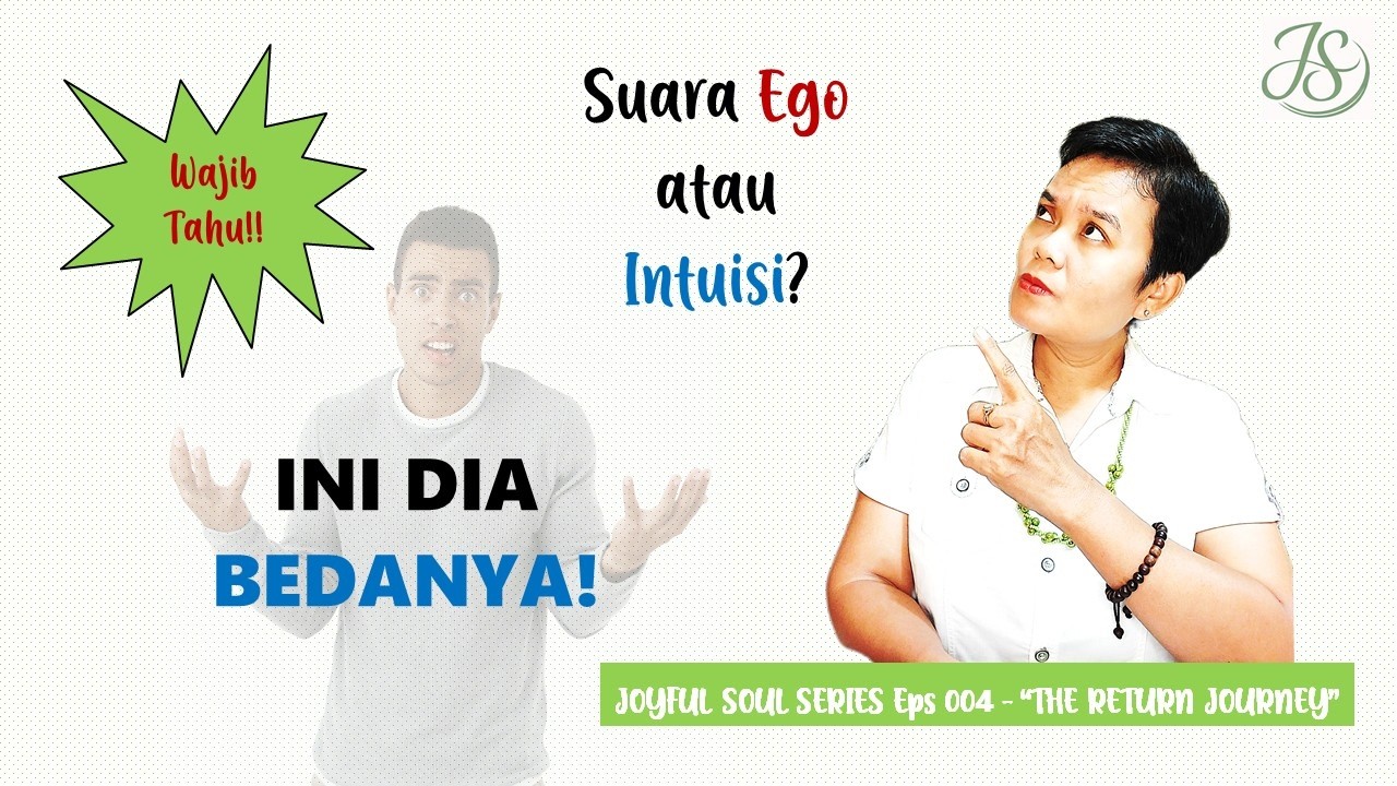 Eps 004  EGO vs INTUISI Saat Kamu Bingung. Ini BEDANYA! | JOYFUL SOUL SERIES