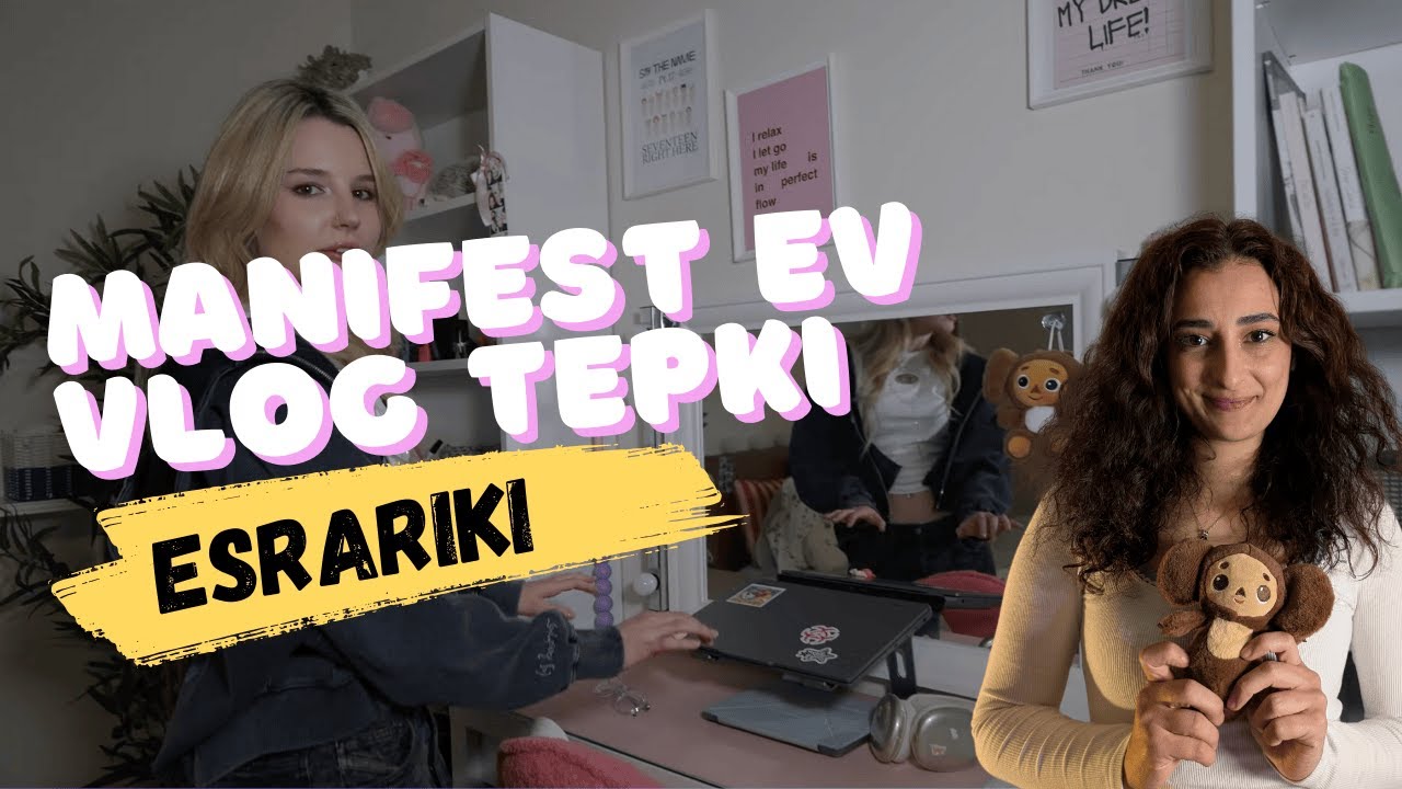 Manifest Yeni Ev Vlog ve Sohbet | EsraRİki