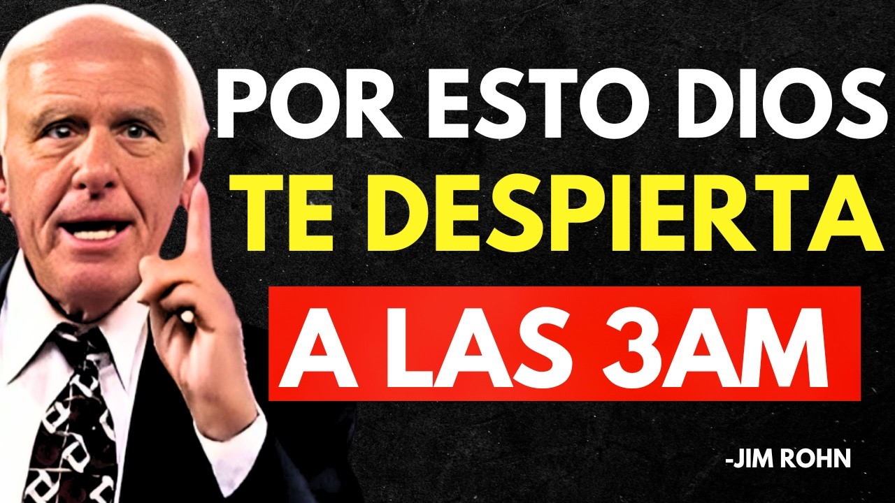 POR ESTO DIOS TE DESPIERTA A LAS 3 AM - Jim Rohn Discurso Motivacional