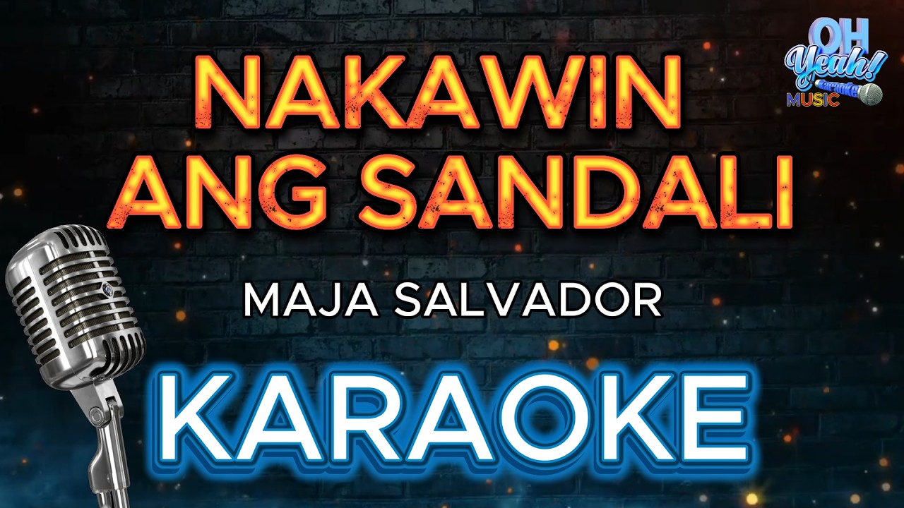 NAKAWIN ANG SANDALI - MAJA SALVADOR ( KARAOKE)