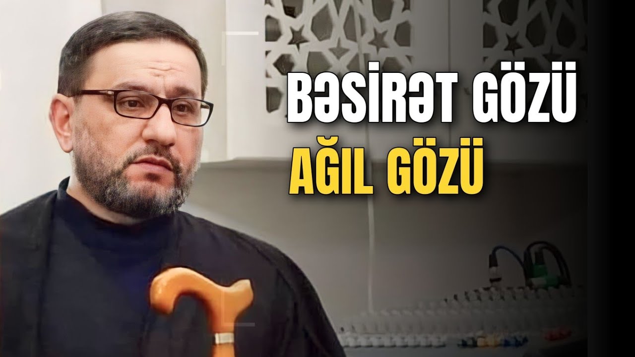 Bu gün bir iş görürsən, 10 il sonraya təsir qoyur - Hacı Şahin - Ağıl əsasında yaşamaq