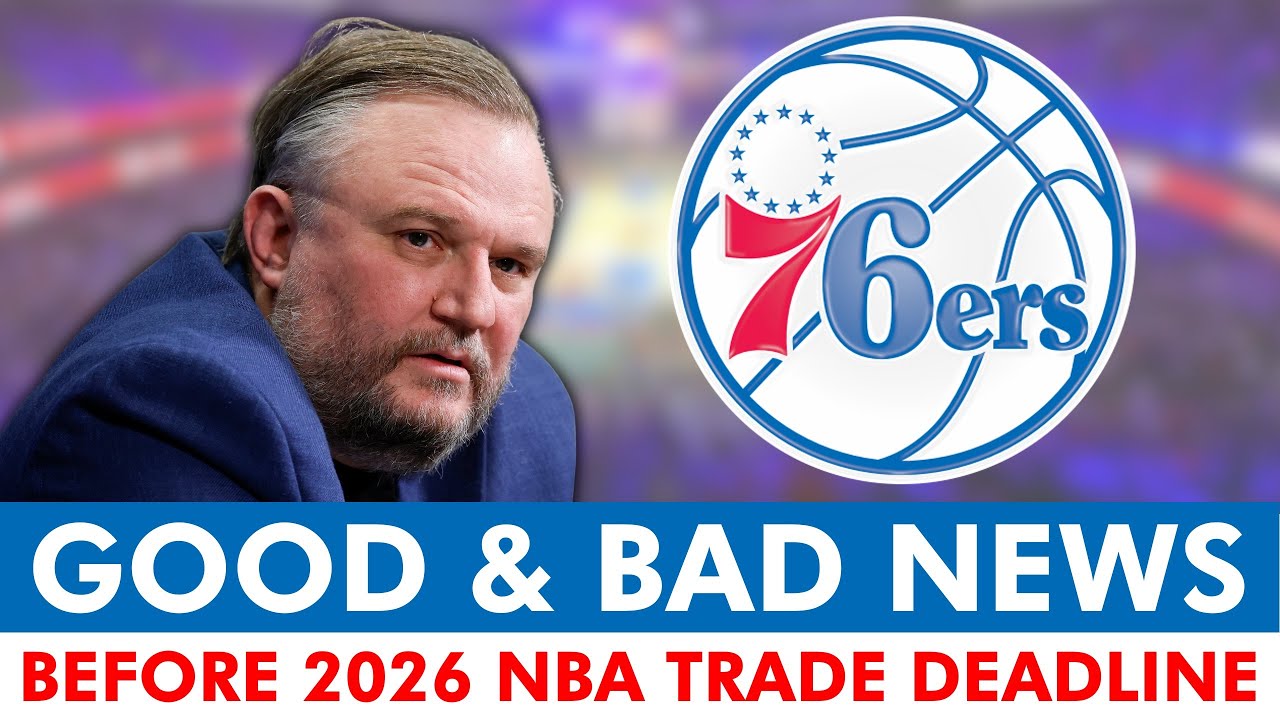 76ers Get GOOD & BAD News Ahead Of 2026 NBA Trade Deadline