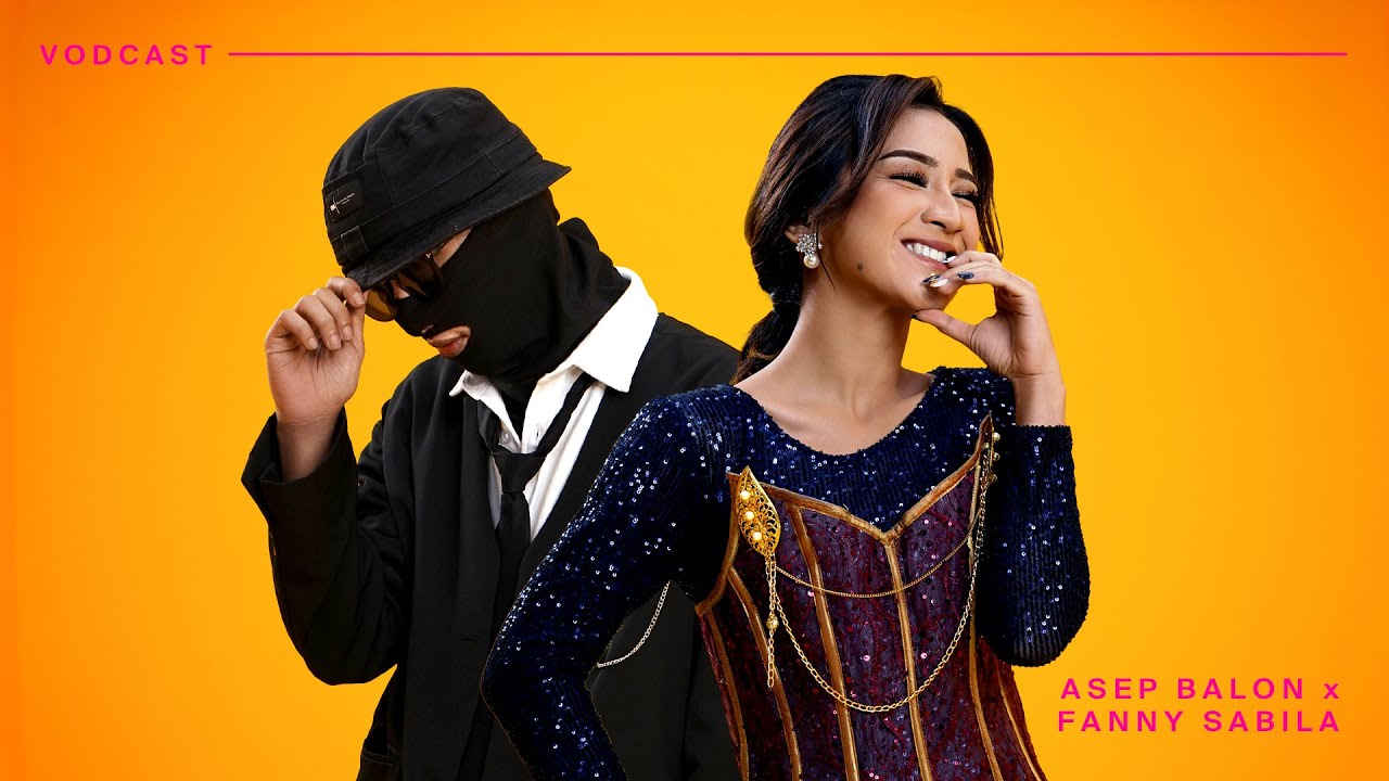 ASEP BALON x FANNY SABILA - VODCAST