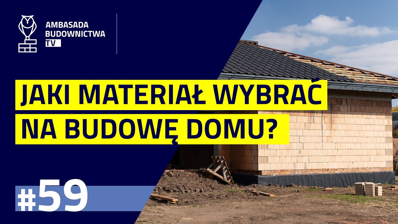 #59 - Z jakich materiałów warto wybudować dom?