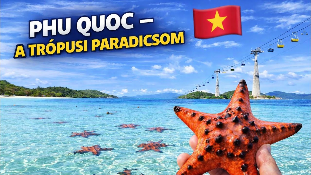 🇻🇳🇹🇭T&eacute;lisz&uuml;net Thaif&ouml;ld&ouml;n (&eacute;s Vietn&aacute;mban) - Phu Quoc, a gy&ouml;ngysziget I Nagycsal&aacute;d a nagyvil&aacute;gban