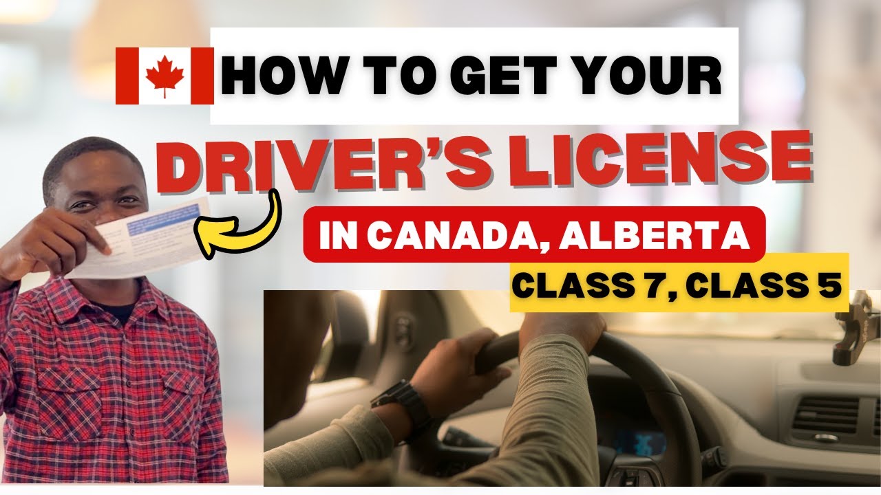 How to Get Your Driving License in Canada, as a newcomer| Alberta| Class 7 GDL, Class 5 Full License