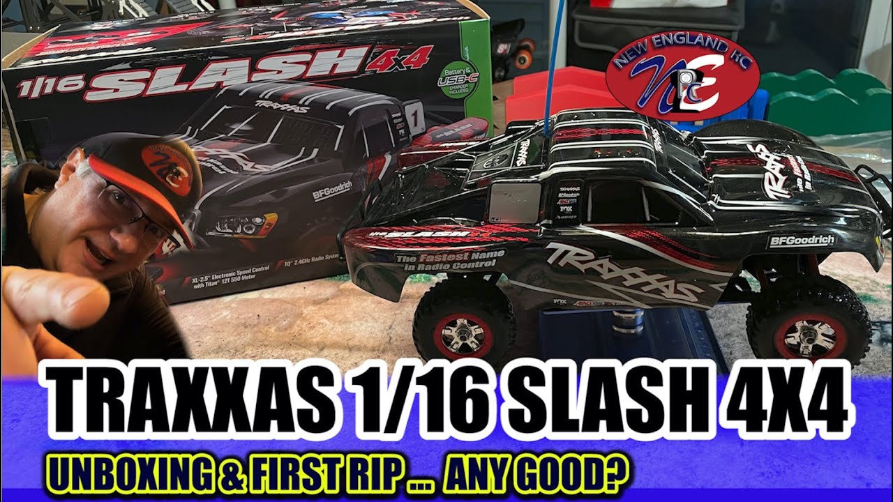 TRAXXAS 1/16 SLASH 4X4 – UNBOXING & FIRST RIP … ANY GOOD? - NEW ENGLAND RC – E173