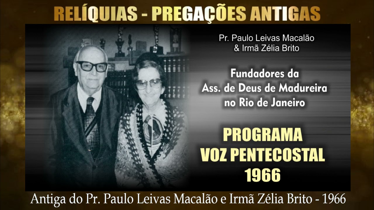Antiga do Pr. Paulo Leivas Macalão e irmã Zélia Brito/Programa Voz Pentecostal (1966).