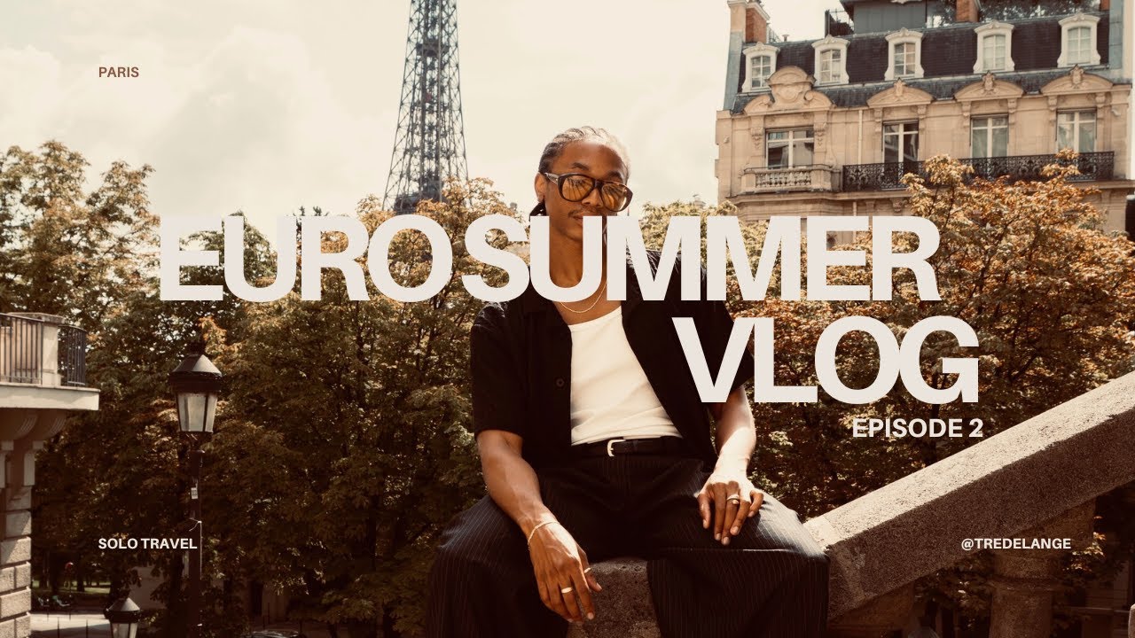 Euro Summer Vlog | Episode 2 | Solo in Paris