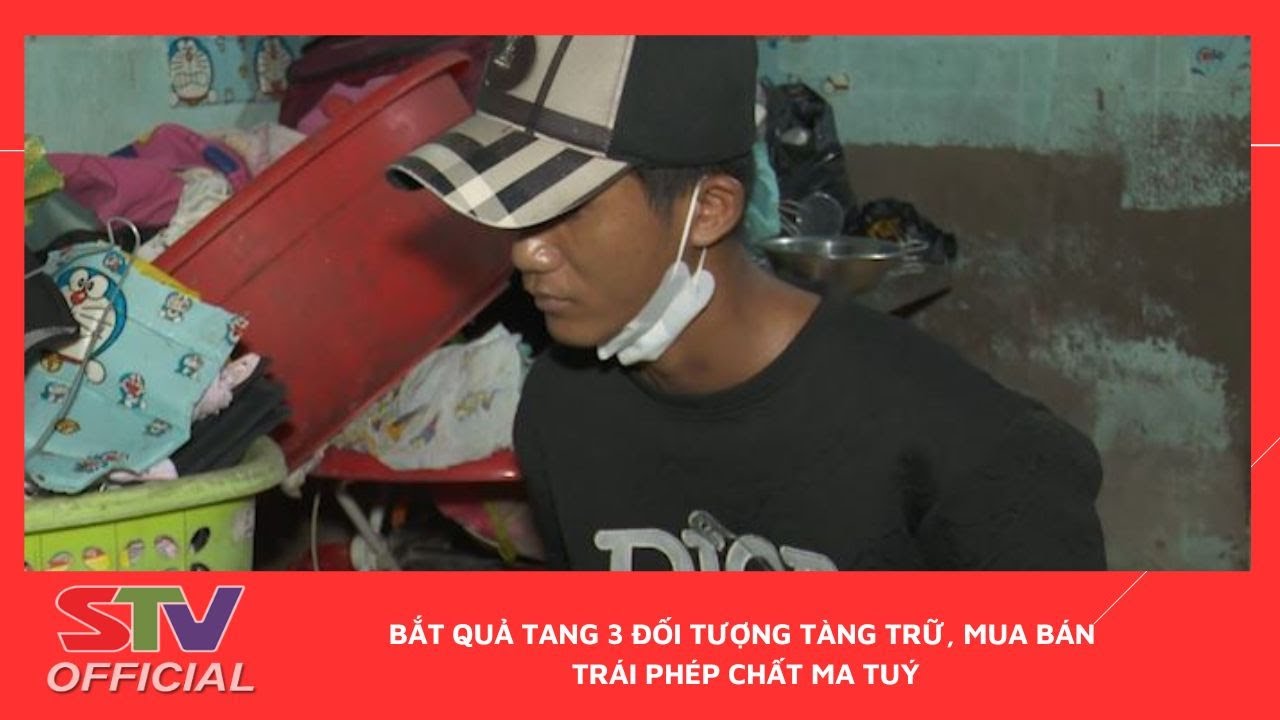STV - Công an TP. Sóc Trăng: Bắt quả tang 3 đối tượng tàng trữ, mua bán trái phép chất ma tuý