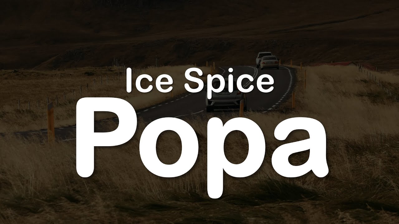 Ice Spice - Popa (Clean Lyrics)
