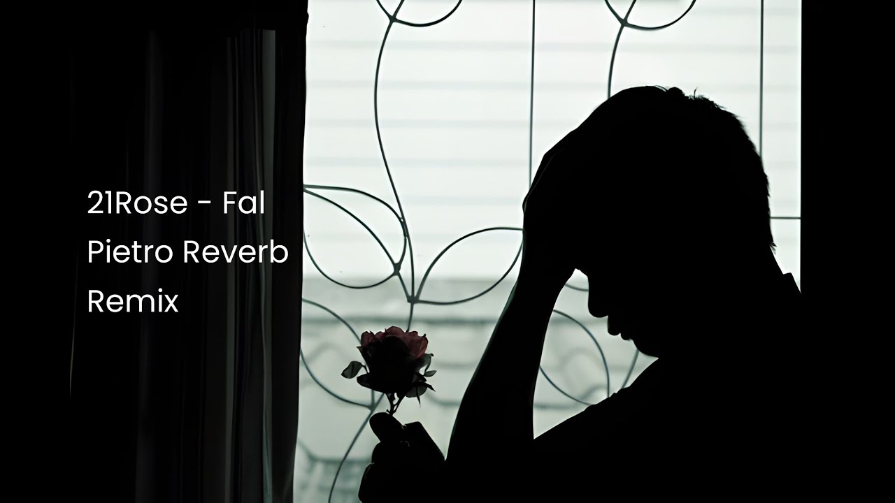 21Rose - Fal (Pietro Reverb Remix)