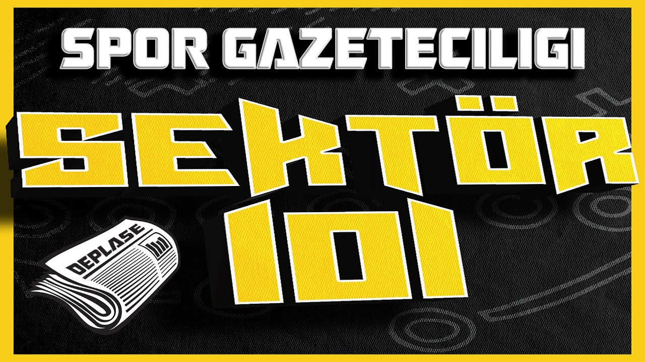 SPOR GAZETECİLİĞİ NEDİR? NASIL OLUNUR? | SEKTÖR 101