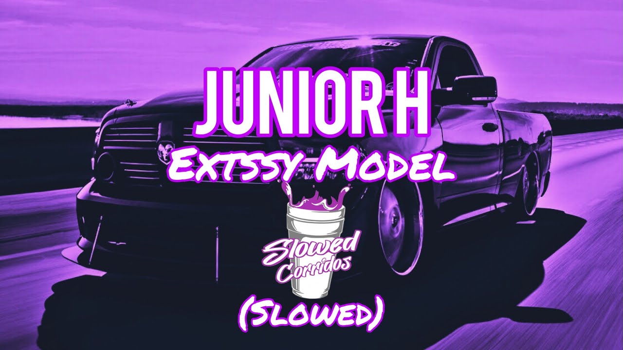 Junior H - Extssy Model (slowed) (rebajada)