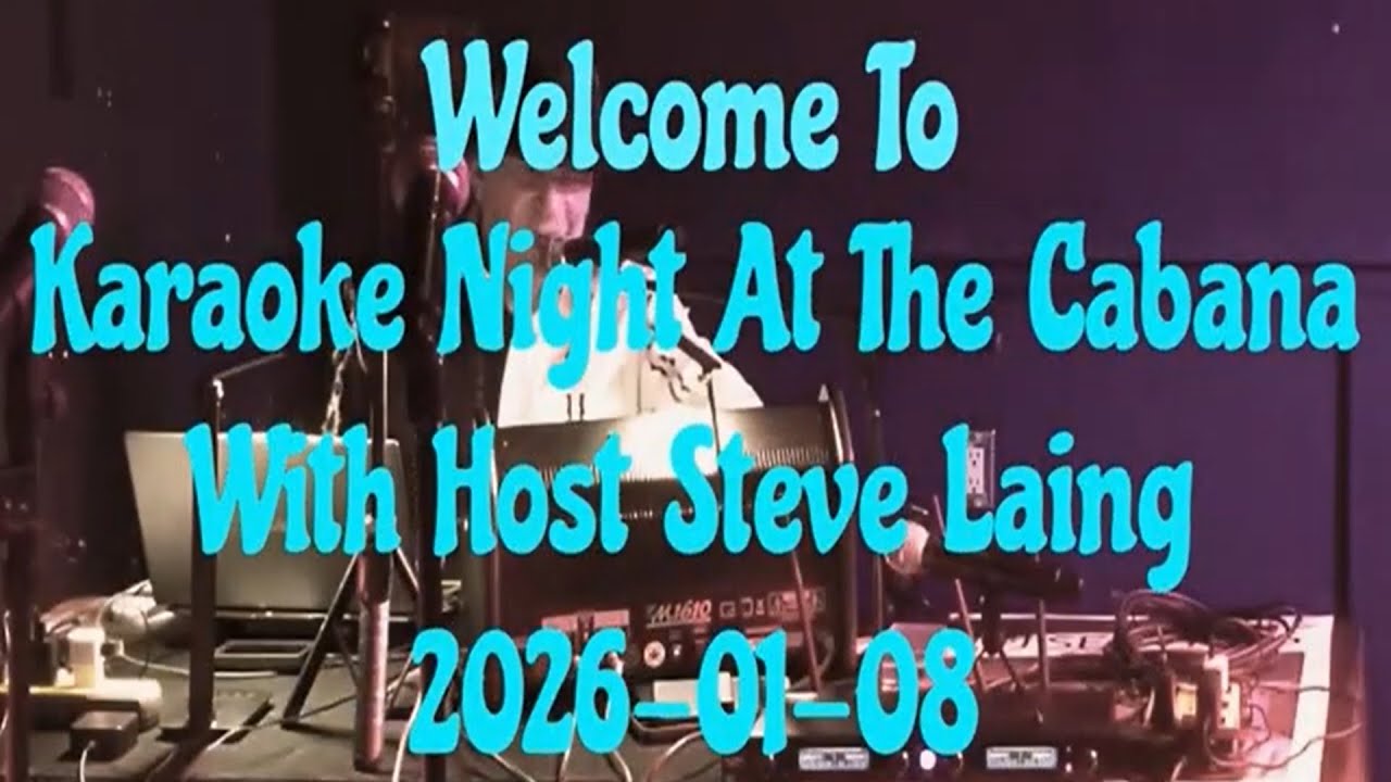 Karaoke Night At The Cabana With Host DJ Steve Laing (2026-01-08)