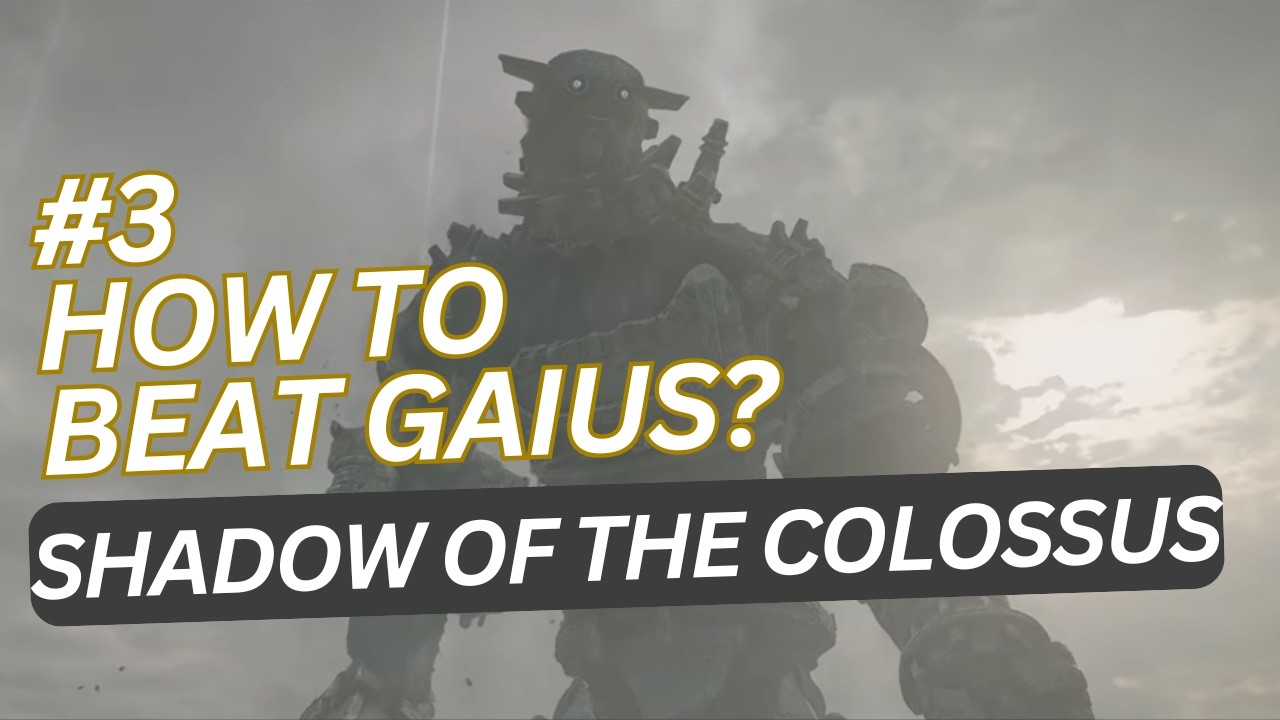 SHADOW OF THE COLOSSUS - How to beat Gaius?