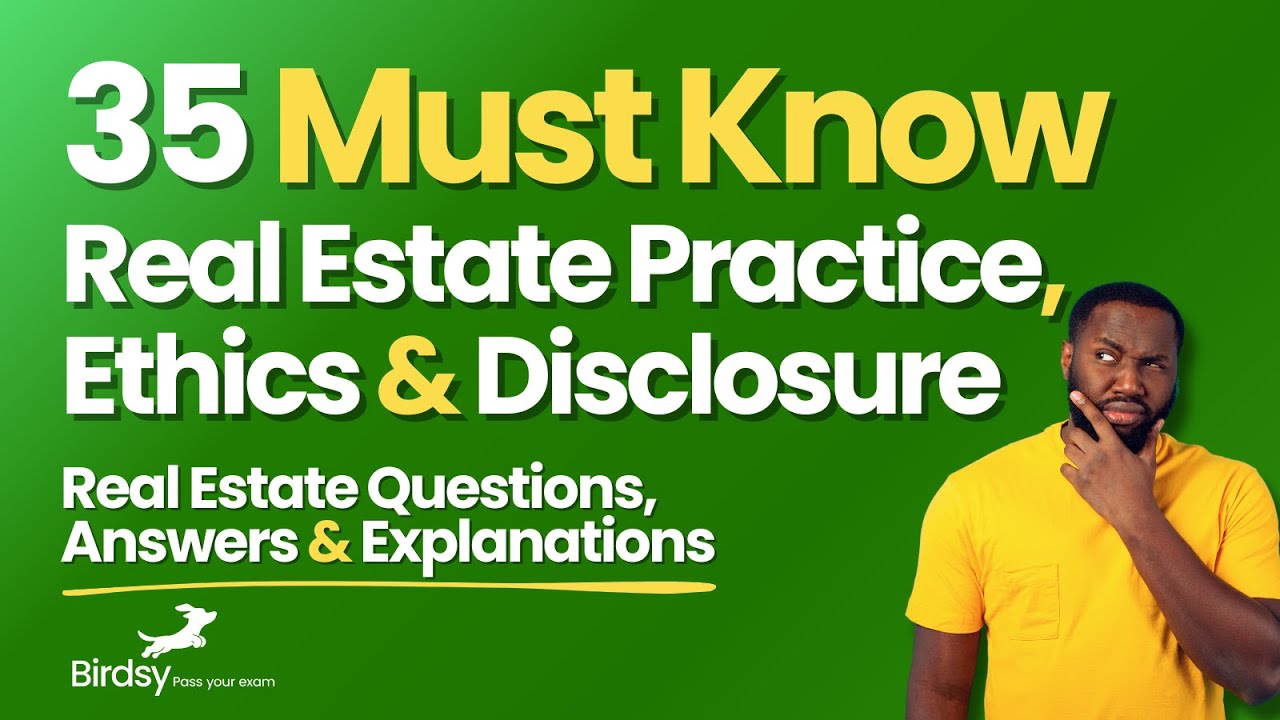 🔥 35 Must Know Real Estate Practice, Ethics & Disclosure Questions, Answers & Explanations
