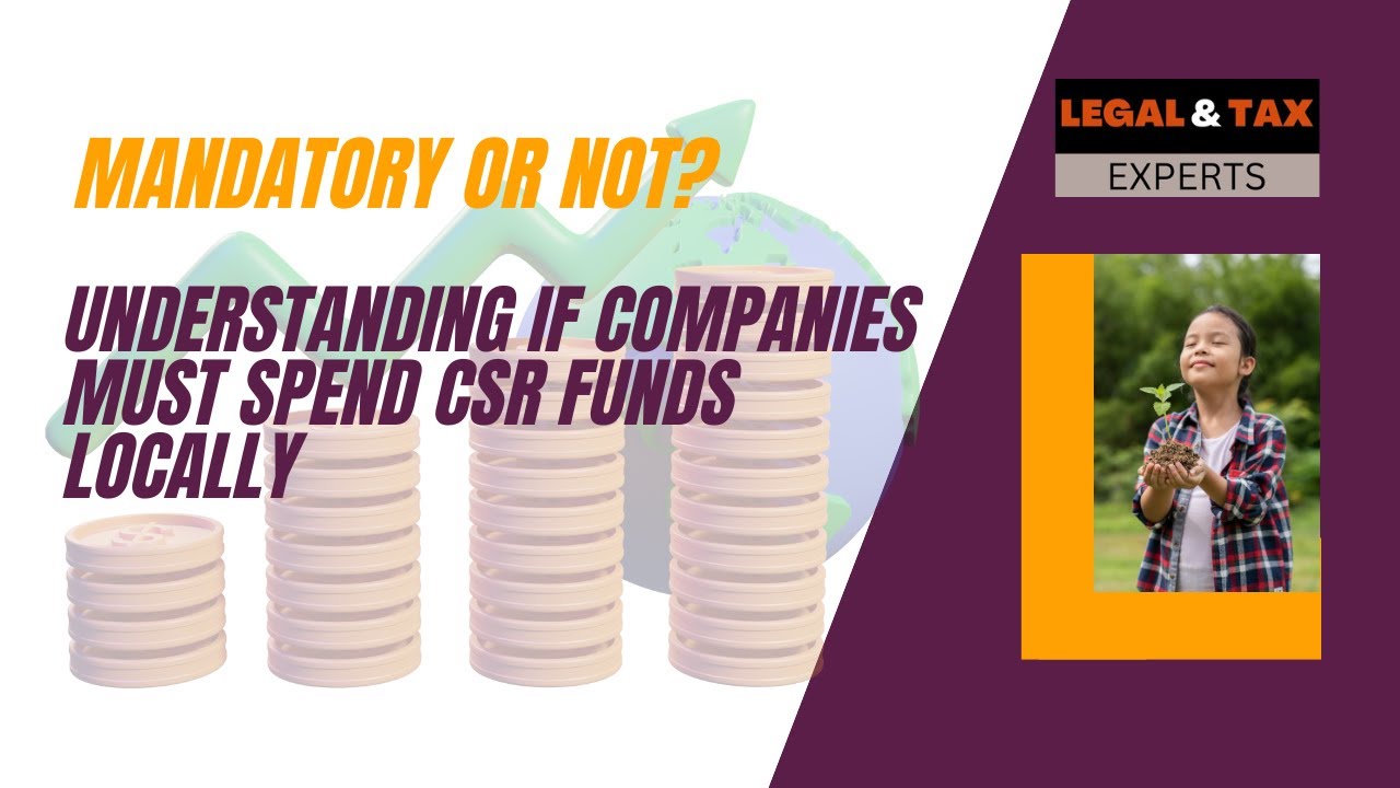 MANDATORY OR NOT? UNDERSTANDING IF COMPANIES MUST SPEND CSR FUNDS LOCALLY