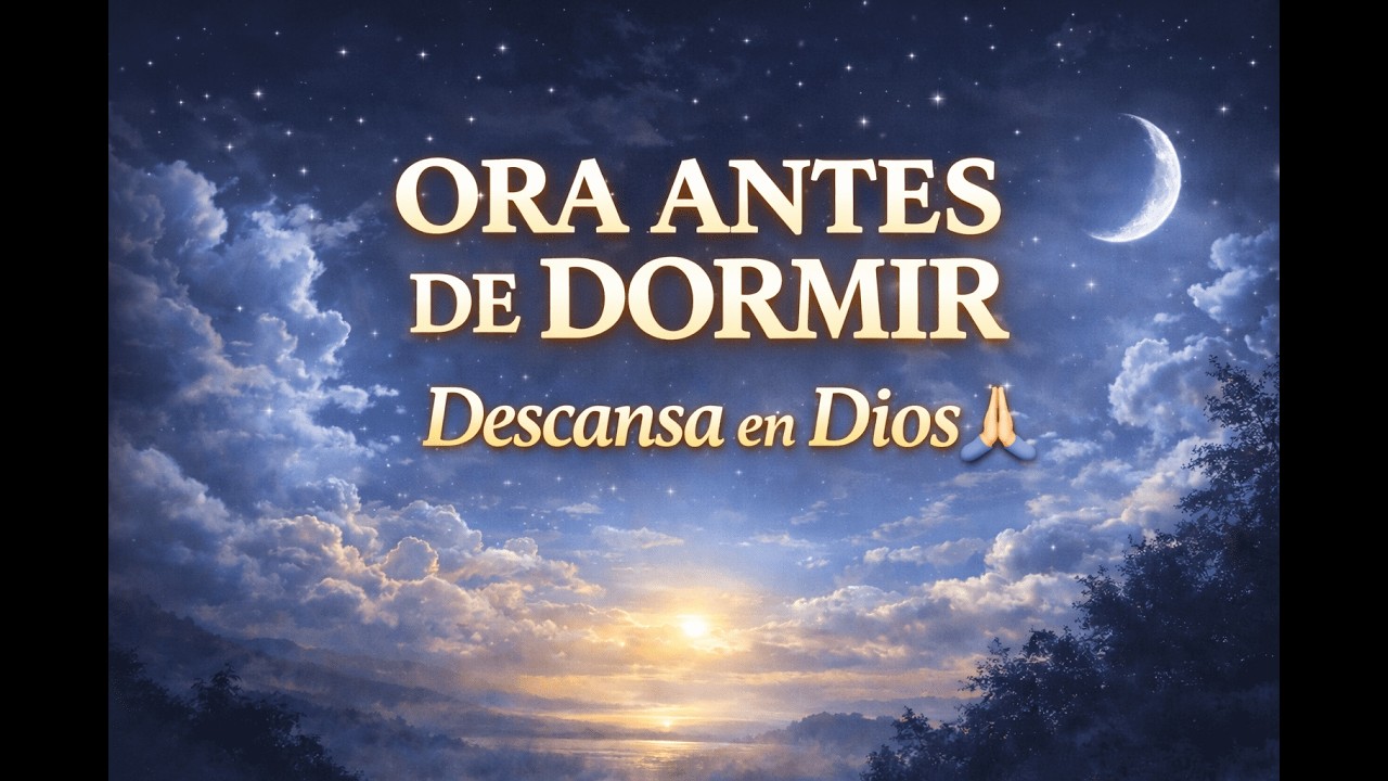 ORACIÓN PARA LA NOCHE🙏| DESCANSA BAJO LA PROTECCIÓN DE DIOS #oraciónantesdedormir #oraciondelanoche