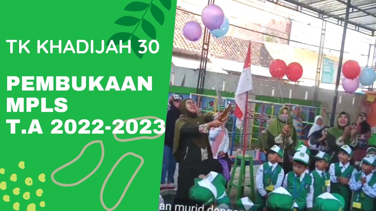 PEMBUKAAN MPLS TK KHADIJAH 30 T.A. 2022-2023