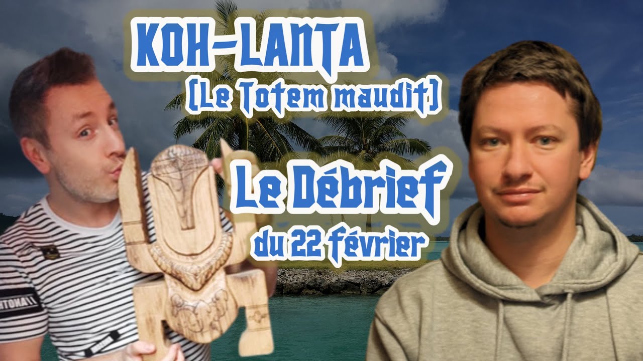 KOH-LANTA : LE TOTEM MAUDIT - Débrief de l'épisode 1, départ en fanfare ?