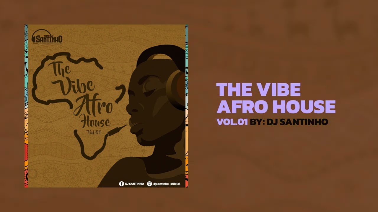 The Vibe | Afro House | Vol.1 - Dj Santinho