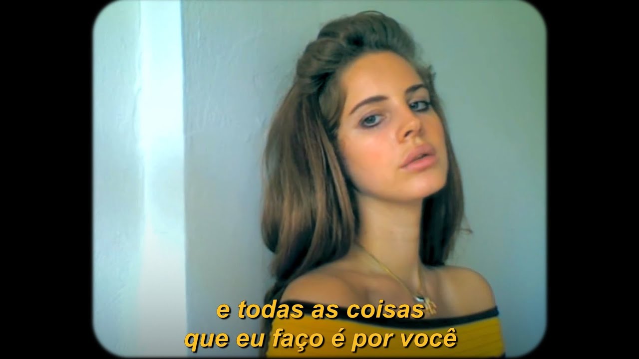 lana del rey - video games (legendado)