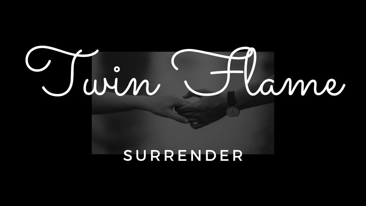 The Twin Flame Surrender Stage