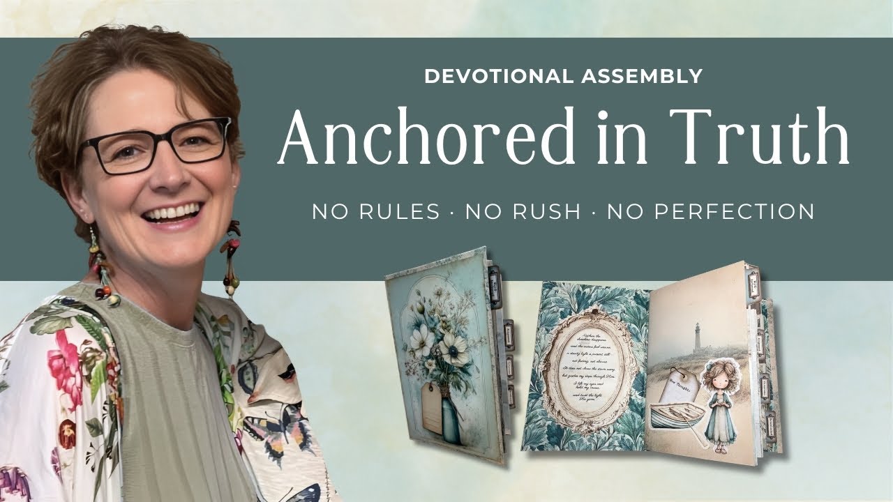 Anchored in Truth | Real-Time Devotional Assembly + Practice