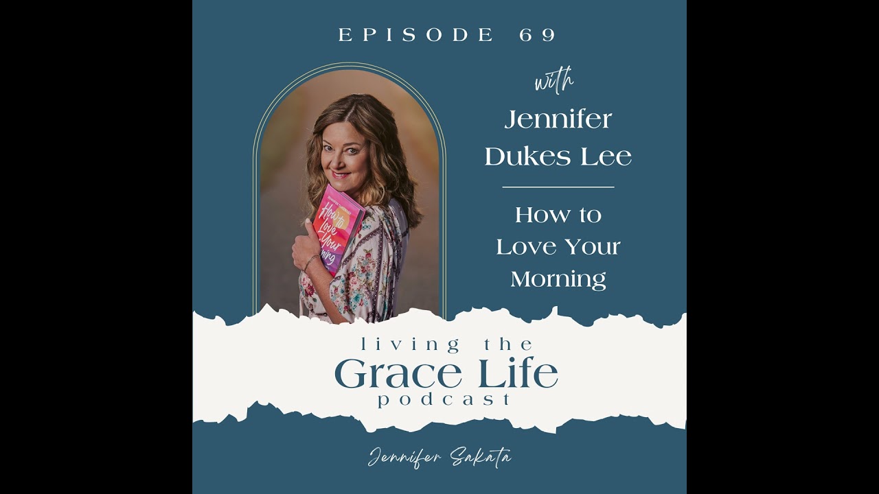 Ep. 69 How to Love Your Morning | Jennifer Dukes Lee