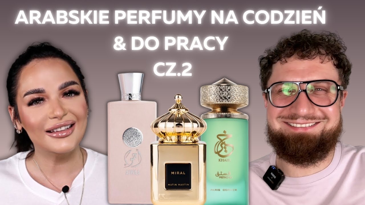 TANIE I TRWAŁE! ARABSKIE PERFUMY NA CODZIEŃ I DO PRACY DLA KOBIET CZ.2 | Koniecznie Pachnij