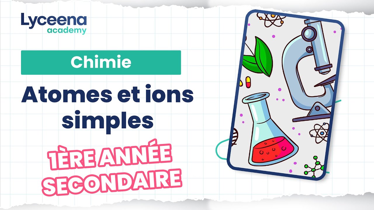 1ère année secondaire | Chimie | Atomes et ions simples