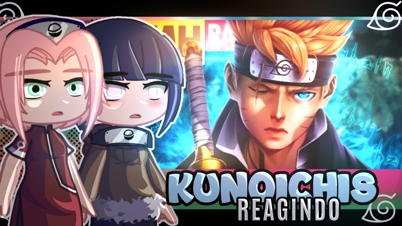 💥Kunoichis Reagem ao RAP DO BORUTO 💥- Tipo Boruto Uzumaki (MHRap) Naruto / Gacha Club