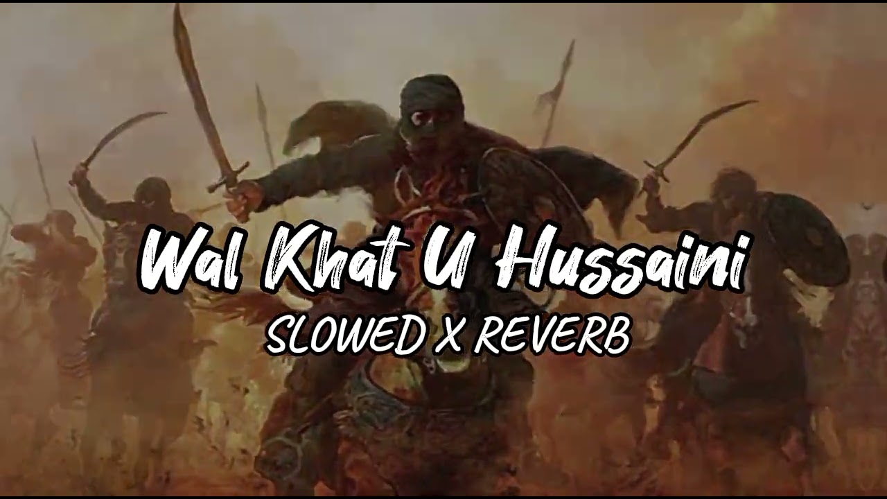 Wal Khat U Hussaini | Ahwarun Ahwarun | Slowed+Reverb | #walkhatuhussaini
