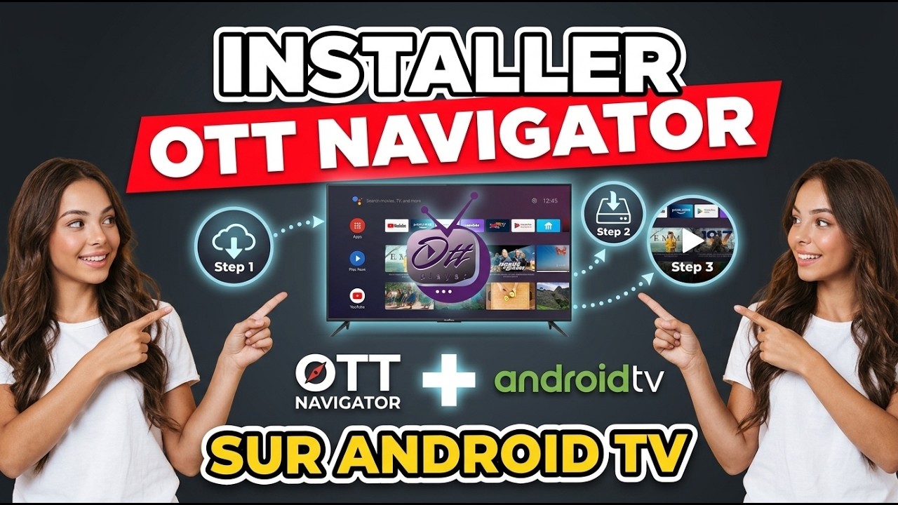 Comment installer OTT Navigator sur Smart TV pour votre Abonnement IPTV ?