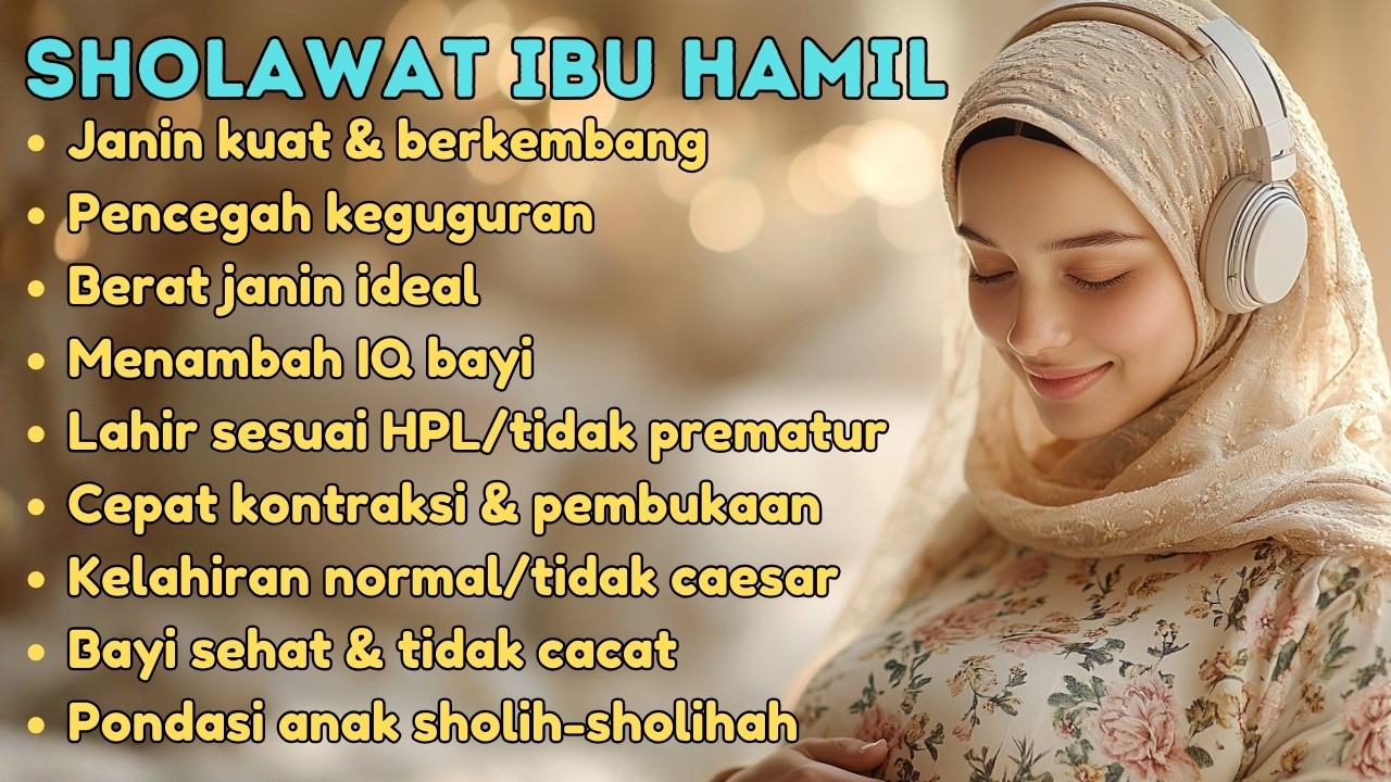 Sholawat Ibu Hamil Agar Bayi Sehat Sempurna l Doa Agar Cepat Kontraksi & Pembukaan, Kelahiran Normal