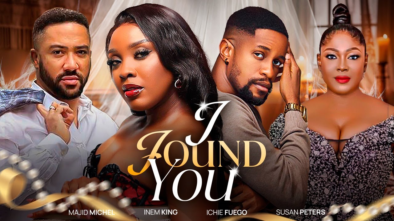 I FOUND YOU - Nigerian Movies 2025 Latest Full Movies