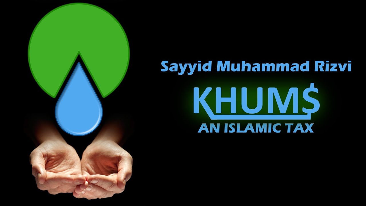 Comprehensive Khums Seminar and Q&A - Maulana Syed Muhammad Rizvi