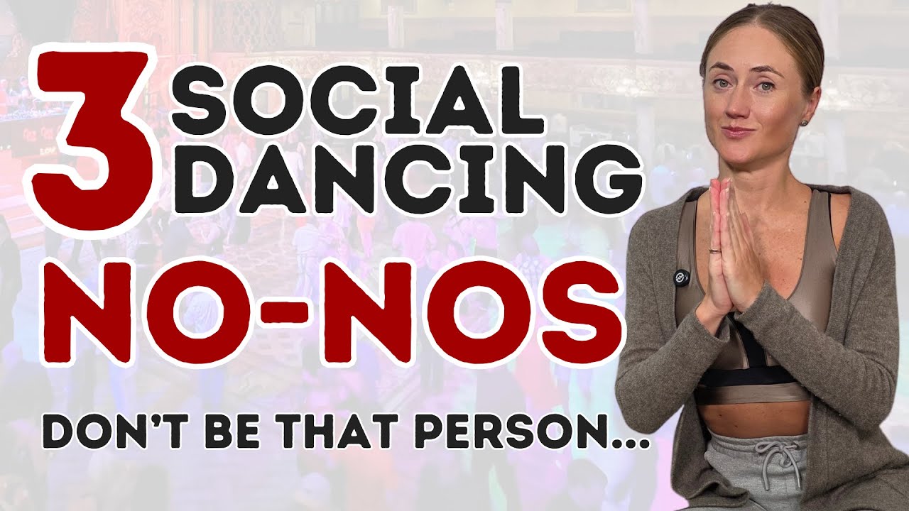 3 Things You Should NEVER Do When You're Social Dancing... Are You Guilty?
