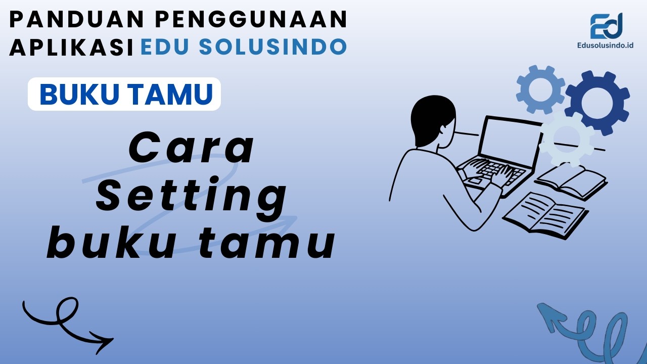 Panduan Cara Setting Pengaturan Buku Tamu
