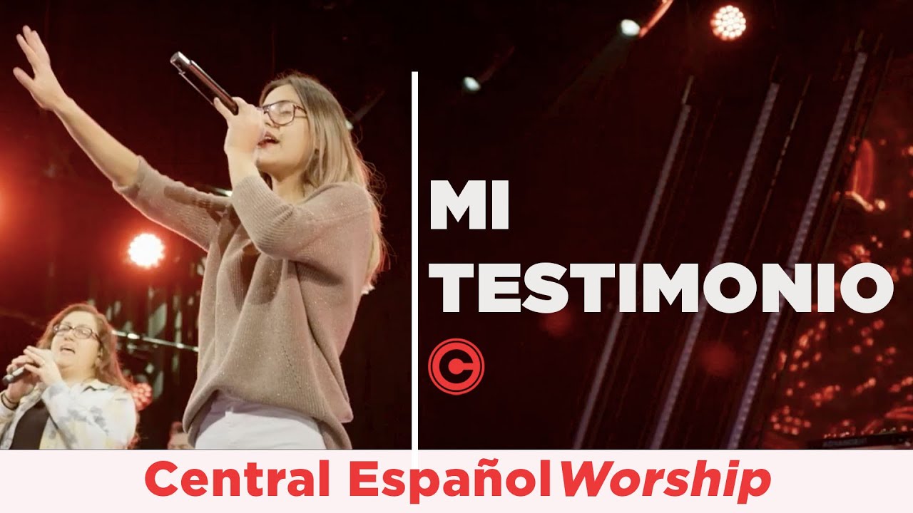Mi Testimonio | En Vivo | Central Espa&ntilde;ol Worship