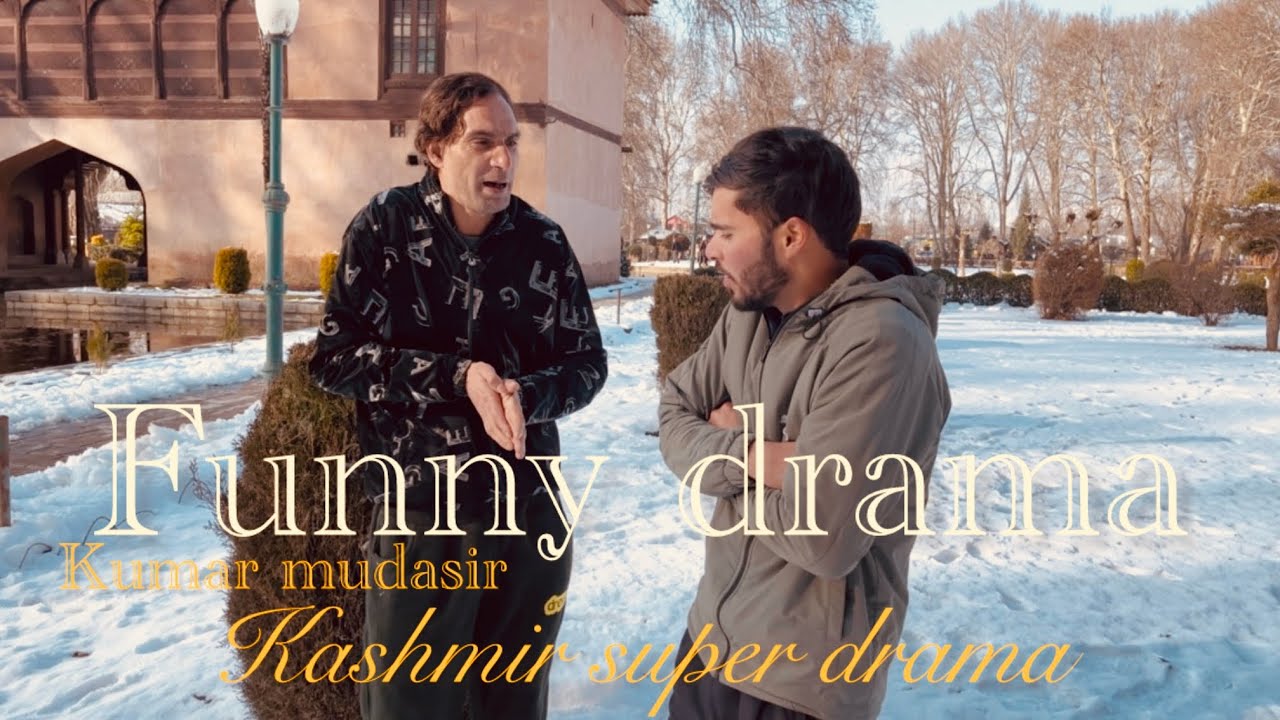 Funny drama Kumar mudasir Kashmir drama super ❤️❤️❤️❤️